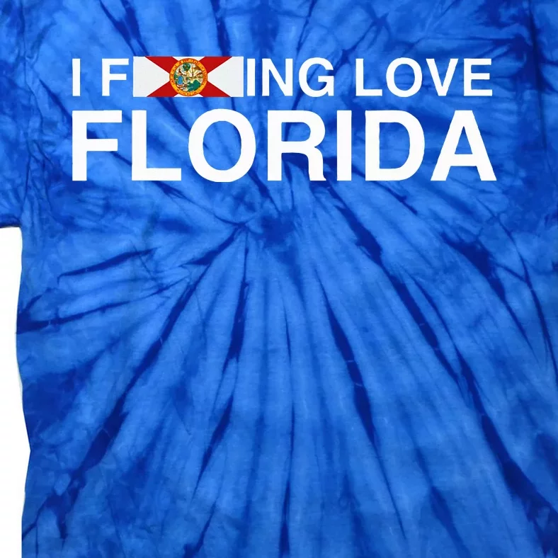 I Fucking Love Florida Floridian Fisher Sunshine State Home Tie-Dye T-Shirt