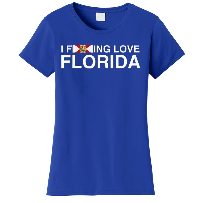 I Fucking Love Florida Floridian Fisher Sunshine State Home Women's T-Shirt