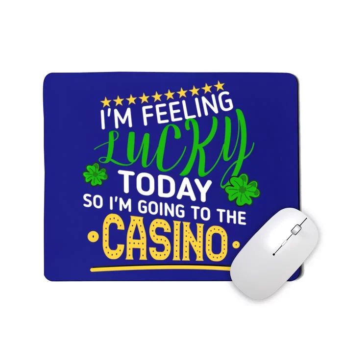 Im Feeling Lucky Going To The Casino Slot Machine Gambling Gift Mousepad