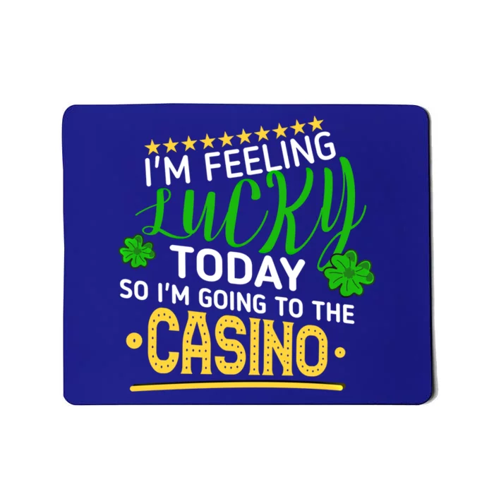 Im Feeling Lucky Going To The Casino Slot Machine Gambling Gift Mousepad