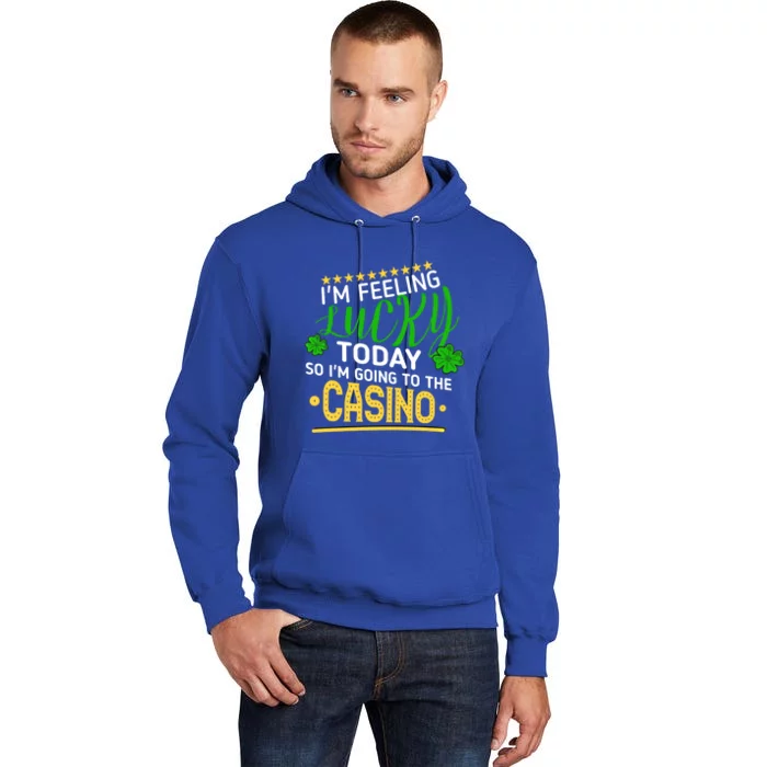 Im Feeling Lucky Going To The Casino Slot Machine Gambling Gift Tall Hoodie