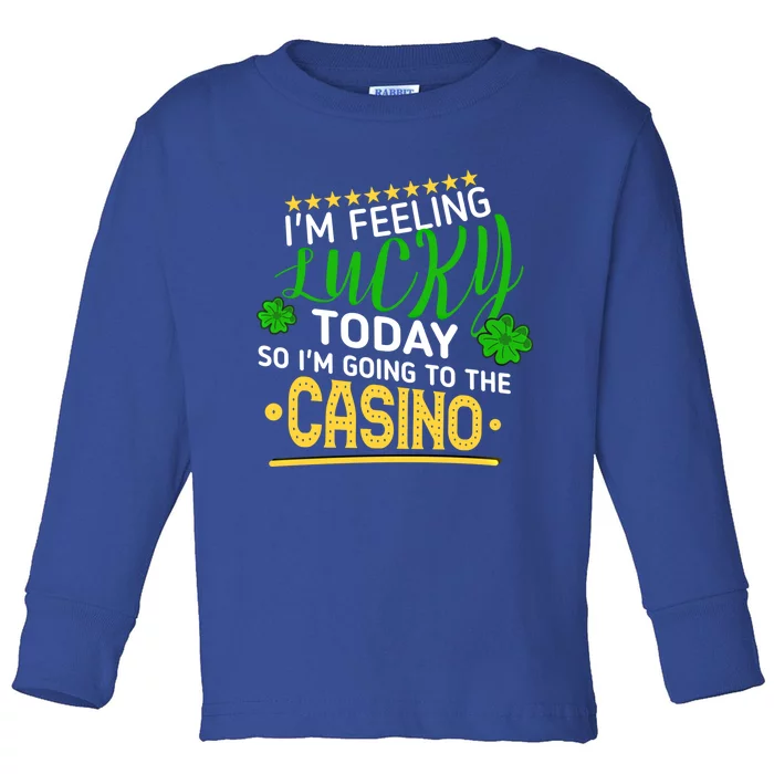 Im Feeling Lucky Going To The Casino Slot Machine Gambling Gift Toddler Long Sleeve Shirt