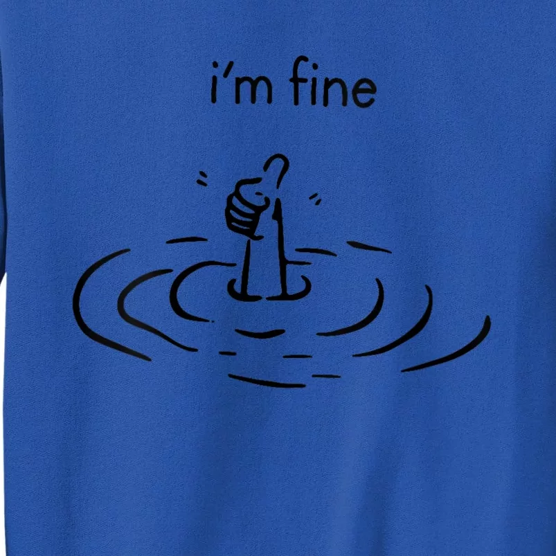 IM Fine Like Hand Thumbs Up On Water Surface IM Fine Tall Sweatshirt