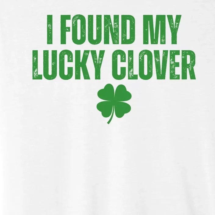 I Found My Lucky Clover St Patricks Day ChromaSoft Performance T-Shirt