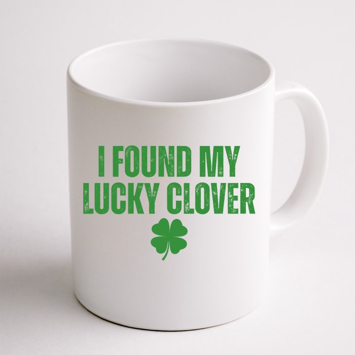 I Found My Lucky Clover St Patricks Day Front & Back Coffee Mug