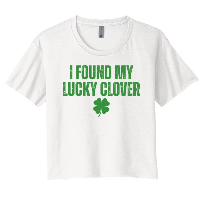 I Found My Lucky Clover St Patricks Day Women's Crop Top Tee