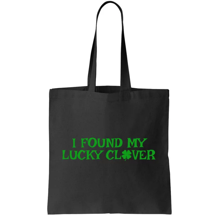 I Found My Lucky Clover St Patricks Day Tote Bag