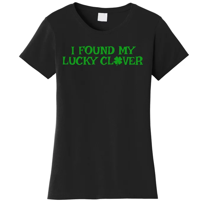 I Found My Lucky Clover St Patricks Day Women's T-Shirt