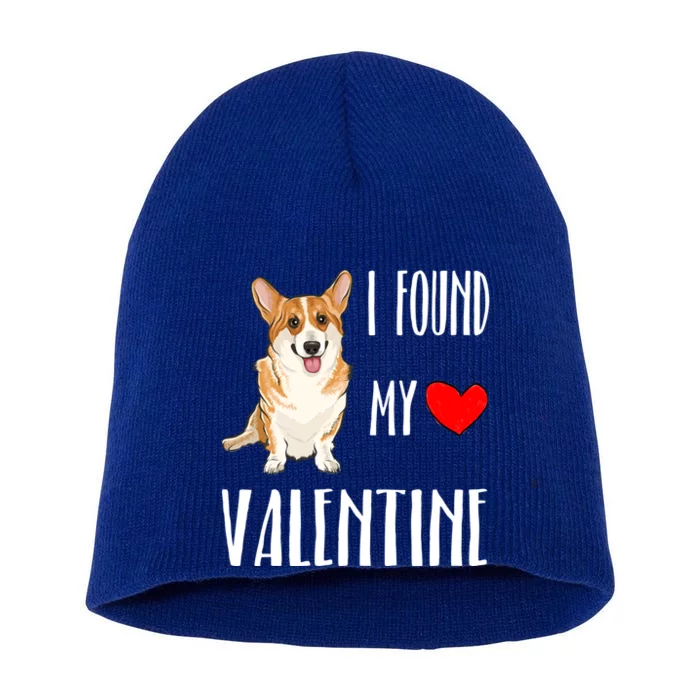 I Found My Valentine Day Pembroke Welsh Corgi Dog Lover Gift Short Acrylic Beanie