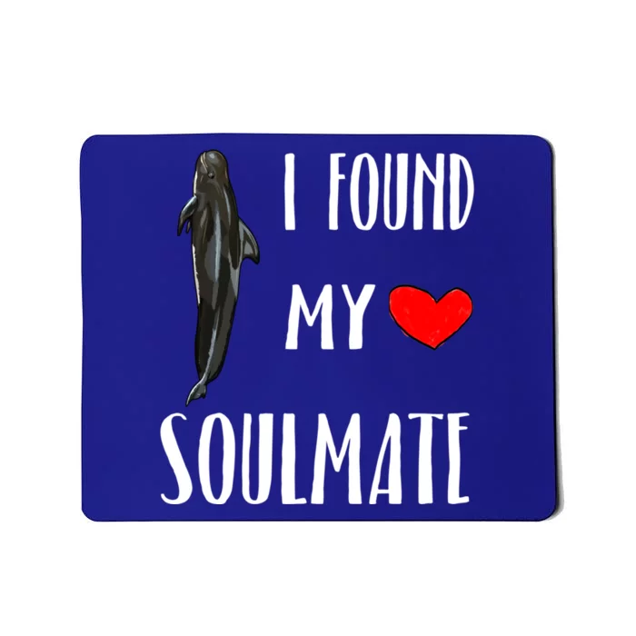 I Found My Soulmate Day Short Finned Pilot Whale Lover Gift Mousepad