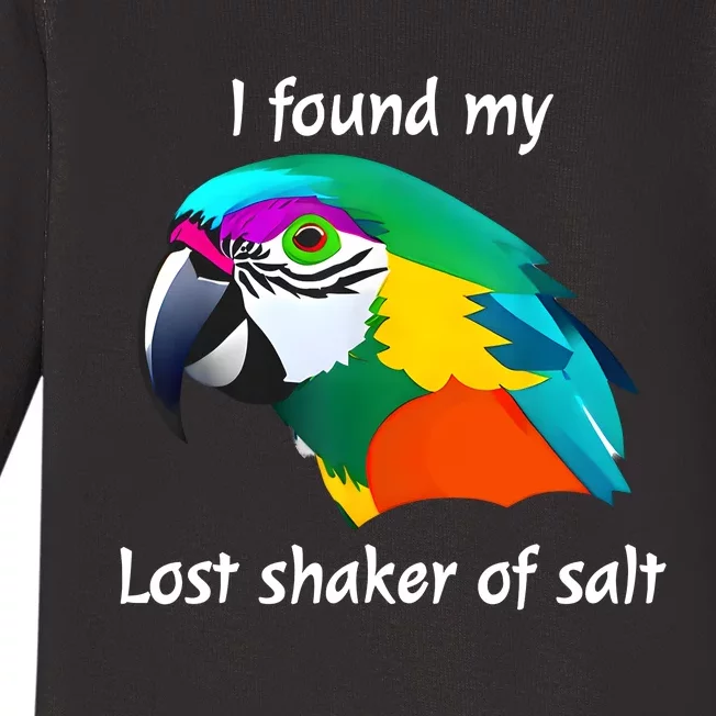 I Found My Lost Shaker Of Salt Fun Parrot Head Design Baby Long Sleeve Bodysuit