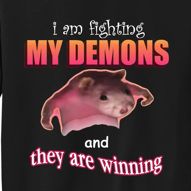 Im Fighting My Demons And They Are Winning Rat Word Art Meme Tall Sweatshirt