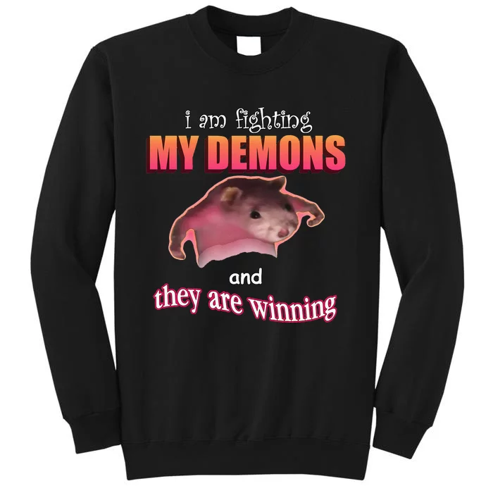 Im Fighting My Demons And They Are Winning Rat Word Art Meme Tall Sweatshirt