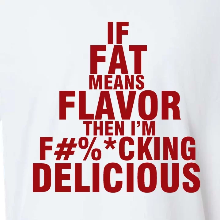 IF FAT MEANS FLAVOR THEN IM FUCK KING DELICIOUS Sueded Cloud Jersey T-Shirt