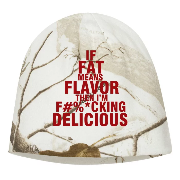 IF FAT MEANS FLAVOR THEN IM FUCK KING DELICIOUS Kati - Camo Knit Beanie