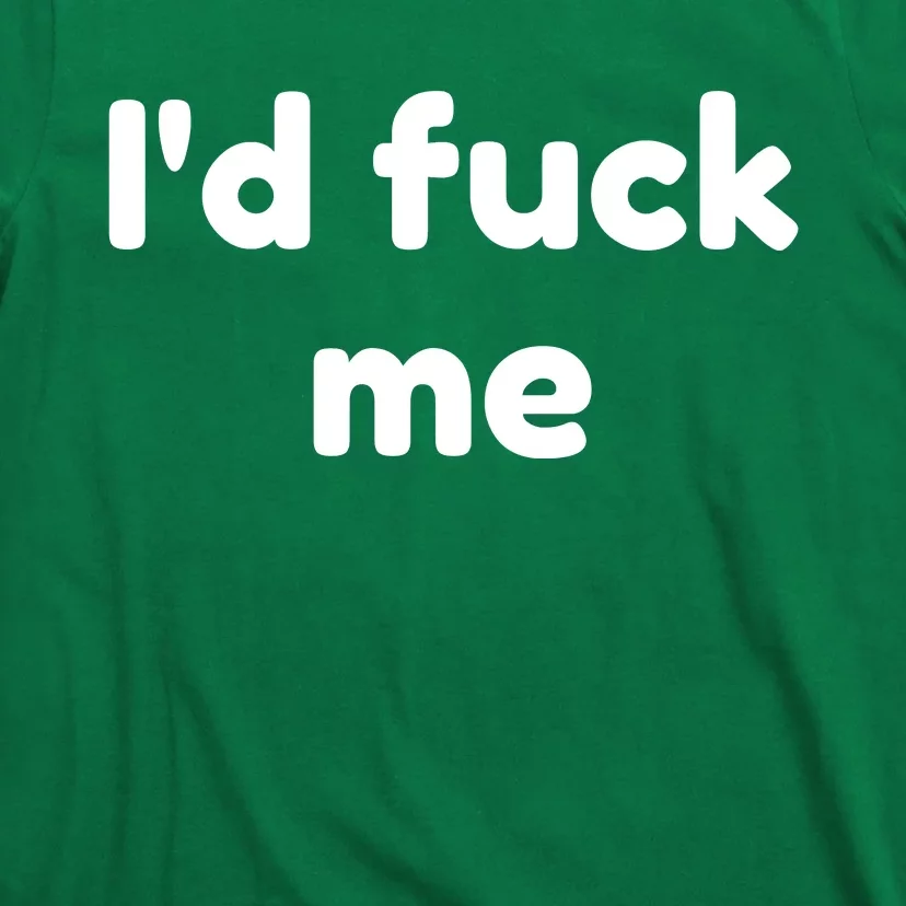 ID Fuck Me T-Shirt