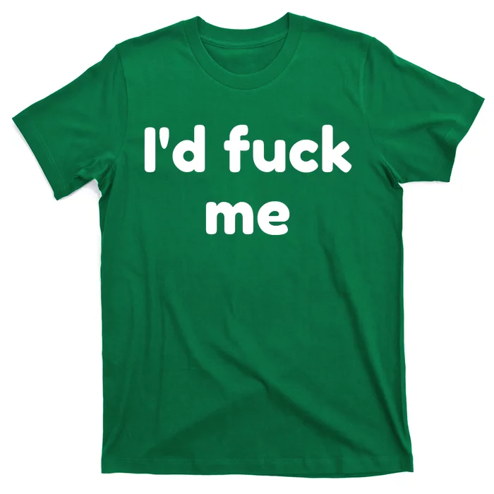 ID Fuck Me T-Shirt