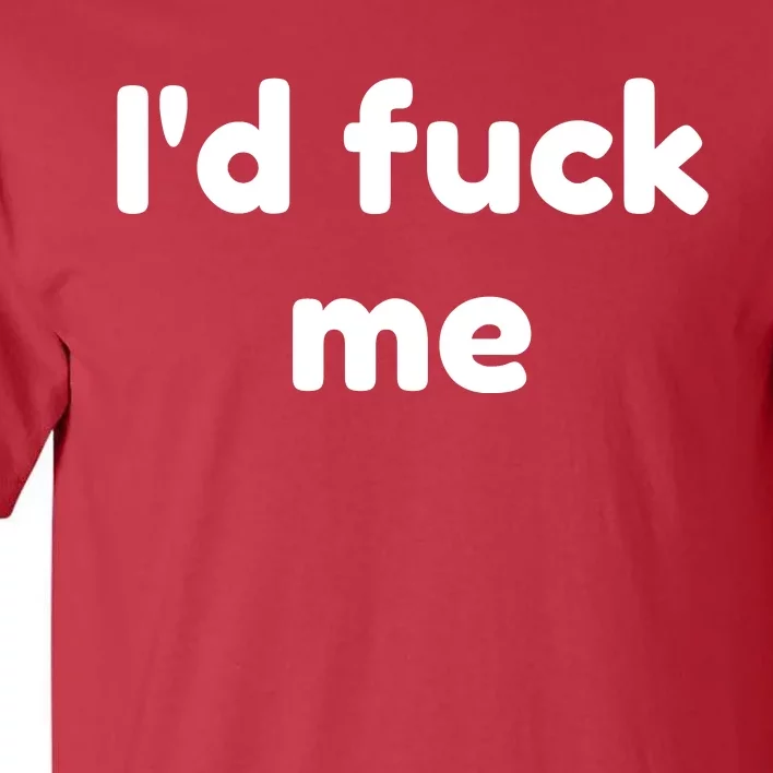 ID Fuck Me Tall T-Shirt