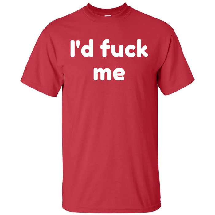 ID Fuck Me Tall T-Shirt