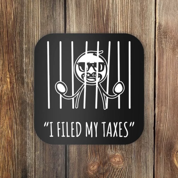 I Filed My Taxes Coaster