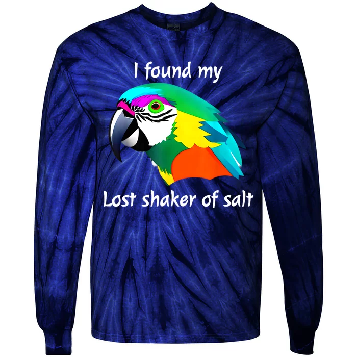 I Found My Lost Shaker Of Salt Fun Parrot Head Design Tie-Dye Long Sleeve Shirt