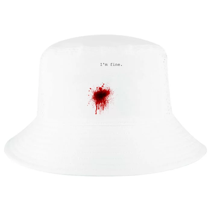 I'm Fine Meaningful Gift Flesh Wound Halloween Costume Gift Cool Comfort Performance Bucket Hat