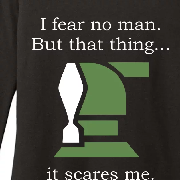 I Fear No Man But That Thing It Scares Me Womens CVC Long Sleeve Shirt