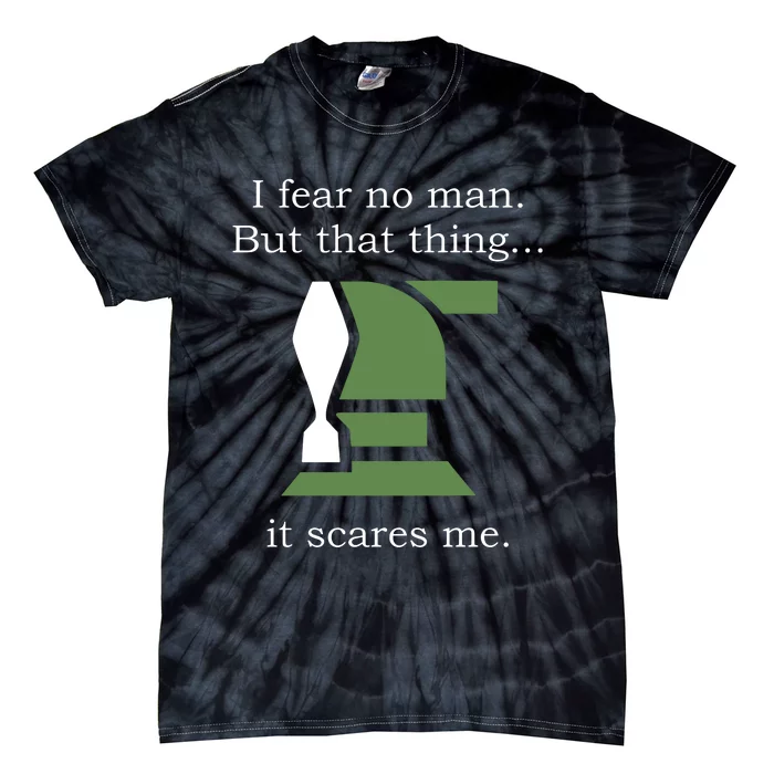 I Fear No Man But That Thing It Scares Me Tie-Dye T-Shirt