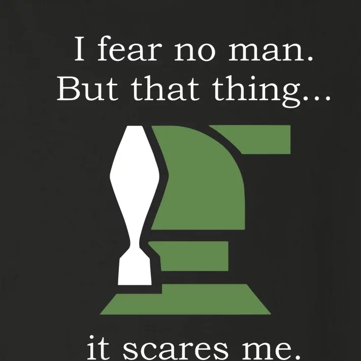 I Fear No Man But That Thing It Scares Me Toddler Long Sleeve Shirt