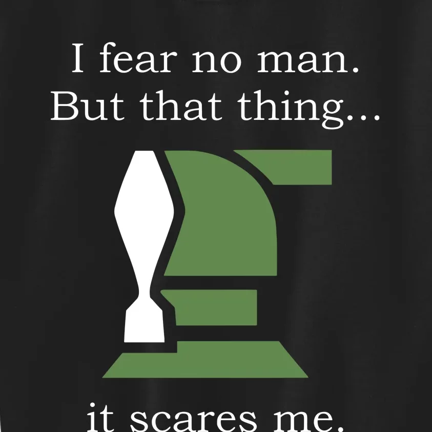 I Fear No Man But That Thing It Scares Me Kids Sweatshirt