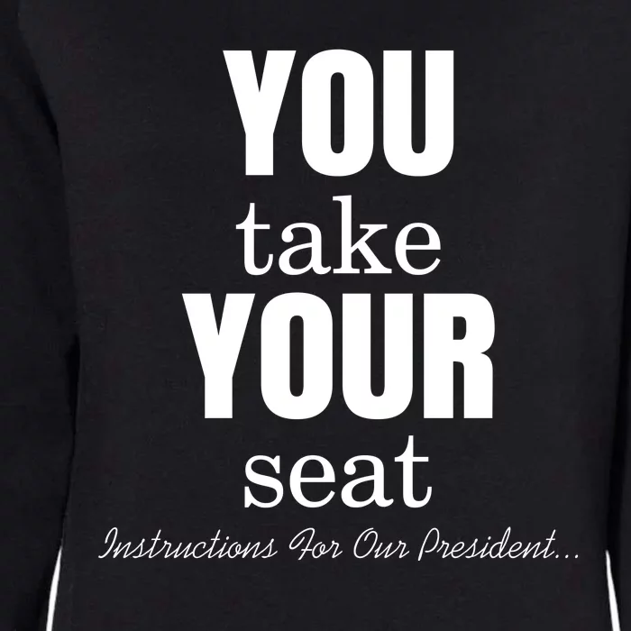 Instructions For Our President You Take Your Seat Biden's Cue Cards Womens California Wash Sweatshirt