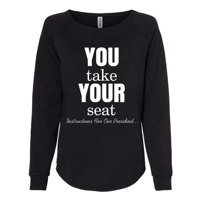 Instructions For Our President You Take Your Seat Biden's Cue Cards Womens California Wash Sweatshirt