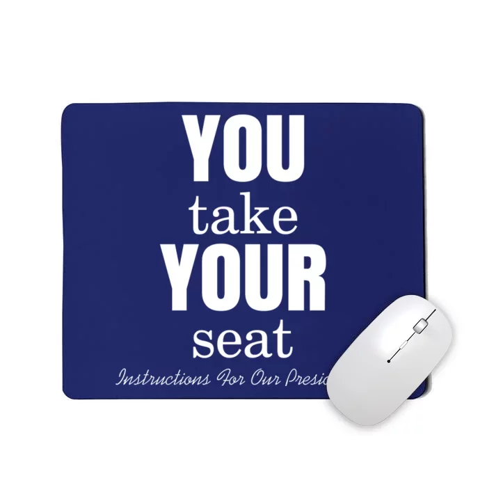 Instructions For Our President You Take Your Seat Biden's Cue Cards Mousepad