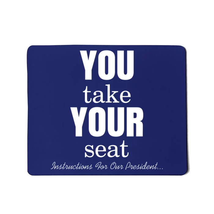 Instructions For Our President You Take Your Seat Biden's Cue Cards Mousepad