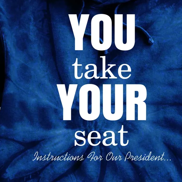 Instructions For Our President You Take Your Seat Biden's Cue Cards Tie Dye Hoodie