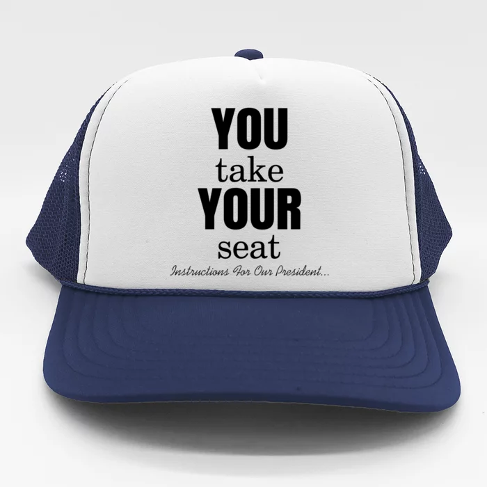 Instructions For Our President You Take Your Seat Biden's Cue Cards Trucker Hat