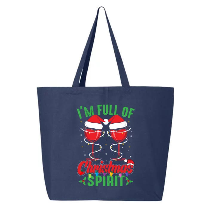 I'm Full Of Christmas Spirit Funny Wine Ing Xmas Party Funny Gift 25L Jumbo Tote