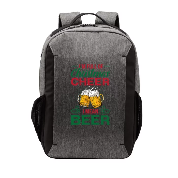 IM Full Of Christmas Cheer I Mean Beer Funny Christmas Gift Vector Backpack