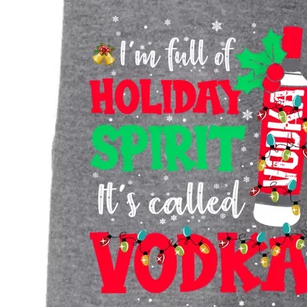 I'm Full Of Holiday Spirit It's Called Vodka Meaningful Gift Doggie 3-End Fleece Hoodie