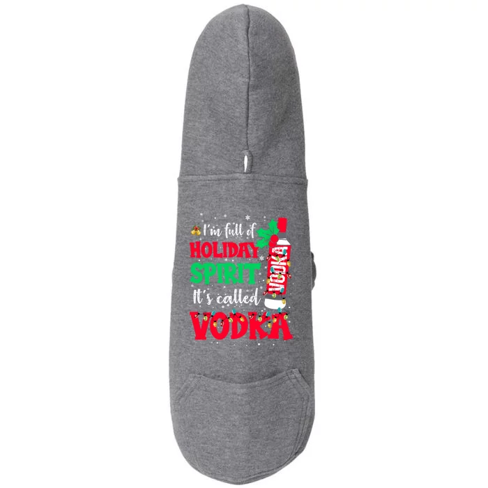 I'm Full Of Holiday Spirit It's Called Vodka Meaningful Gift Doggie 3-End Fleece Hoodie