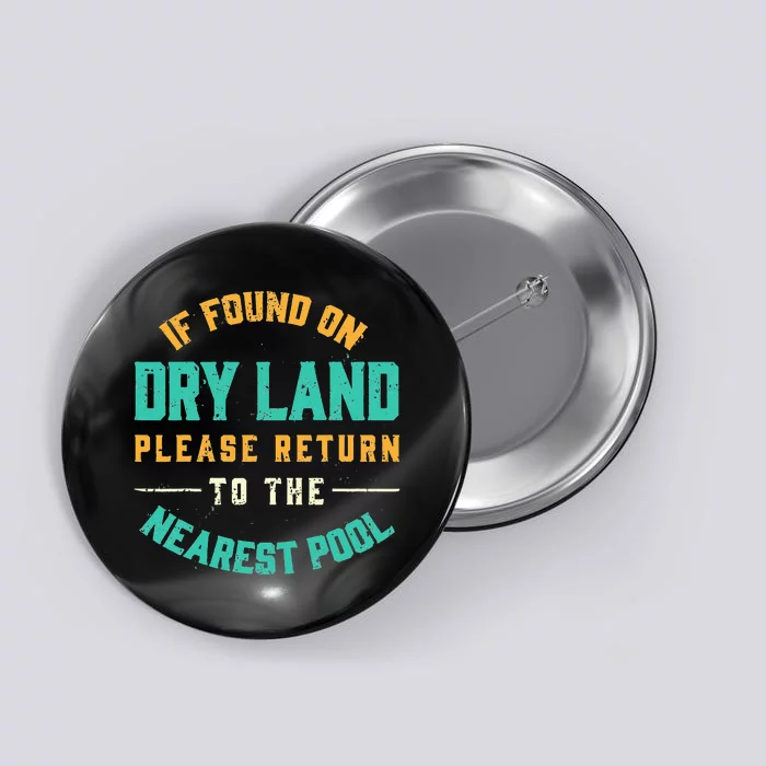 If Found On Dry Land Return To The Nearest Pool Button