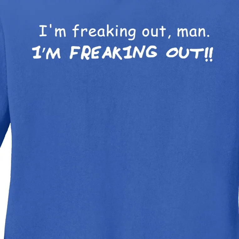 IM Freaking Out Funny Gift Ladies Long Sleeve Shirt