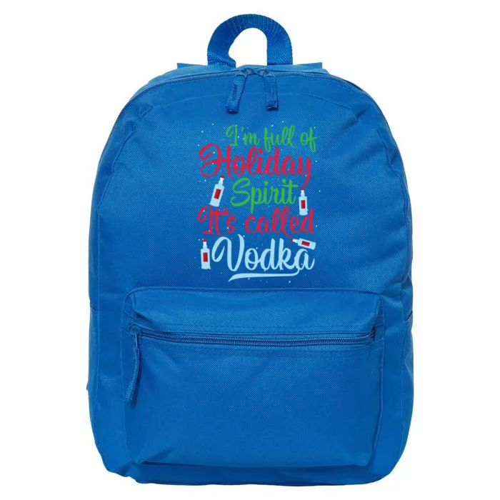 IM Full Of Holiday Spirit ItS Called Vodka Xmas Ing Gift 16 in Basic Backpack