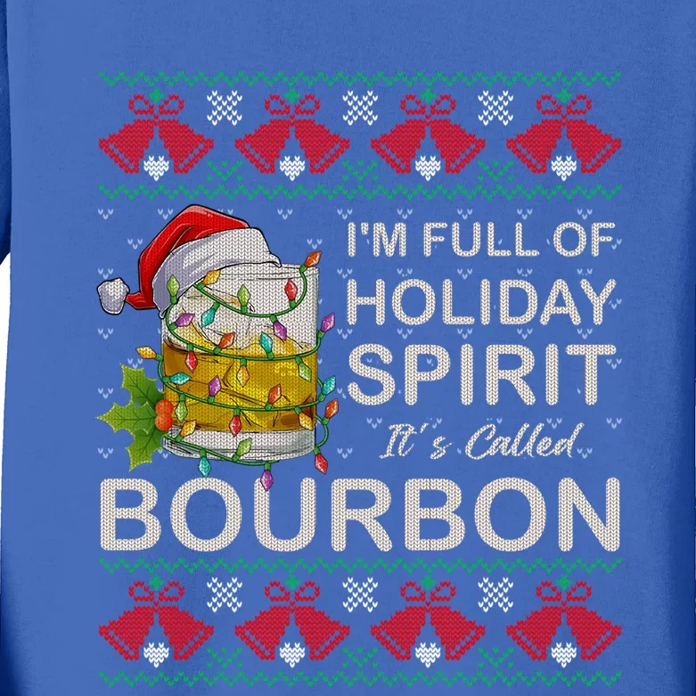 IM Full Of Holiday Spirit Bourbon Ugly Christmas Sweater Gift Kids Long Sleeve Shirt