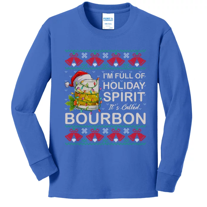 IM Full Of Holiday Spirit Bourbon Ugly Christmas Sweater Gift Kids Long Sleeve Shirt