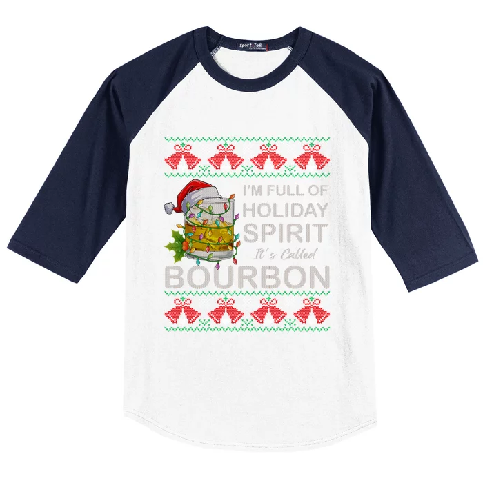 IM Full Of Holiday Spirit Bourbon Ugly Christmas Sweater Gift Baseball Sleeve Shirt