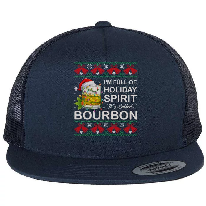 I'm Full Of Holiday Spirit Bourbon Ugly Christmas Sweater Gift Flat Bill Trucker Hat