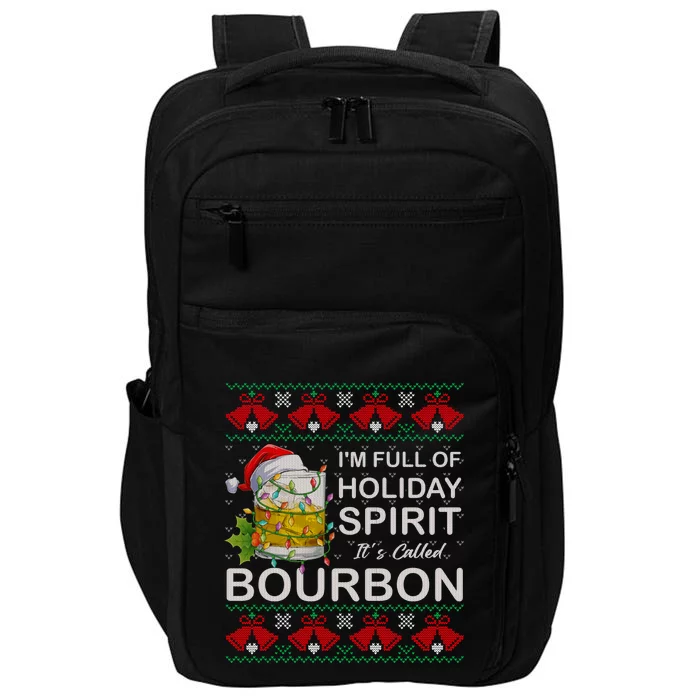 I'm Full Of Holiday Spirit Bourbon Ugly Christmas Sweater Impact Tech Backpack