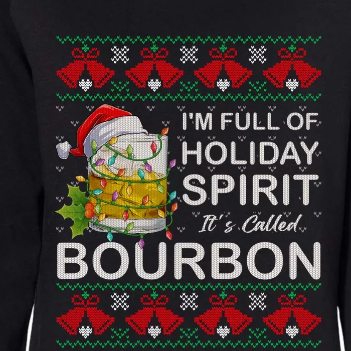 I'm Full Of Holiday Spirit Bourbon Ugly Christmas Sweater Womens California Wash Sweatshirt