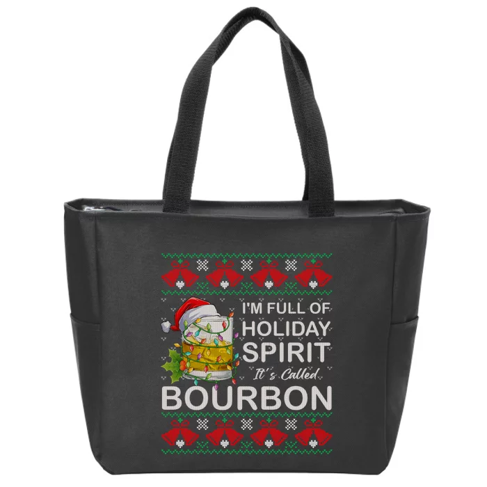 I'm Full Of Holiday Spirit Bourbon Ugly Christmas Sweater Zip Tote Bag